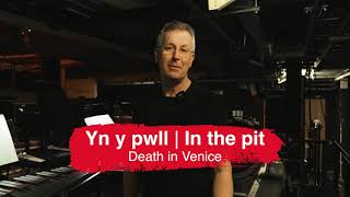 Yn y pwll gyda Cherddorfa WNO  Death in Venice  In the pit with WNO Orchestra [upl. by Adnoloy484]