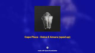 Capo Plaza  Dolce E Amara 𝘀𝗽𝗲𝗱 𝘂𝗽 [upl. by Eirrem]