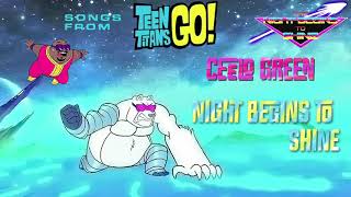 Ceelo Green The Night Begins To Shine Teen Titans Go [upl. by Annaehr58]