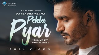 Gajendra Verma  Pehla Pyar  Summary  Chapter 04 [upl. by Ariuqahs482]