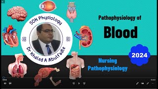 Blood Pathophysiology Nursing 82024 by Dr Khaled A Abulfadle [upl. by Llerral674]