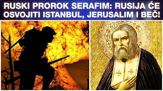 RUSKI PROROK SERAFIM  RUSIJA ĆE OSVOJITI ISTANBUL JERUSALIM I BEČ [upl. by Nylear]