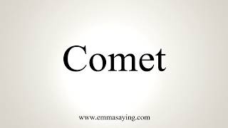 How To Pronounce Comet [upl. by Reynolds]