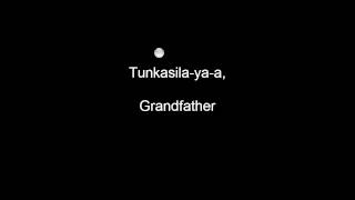 Lakota Lodge Songs 1416 Grandfather Tunkasila [upl. by Aguayo608]