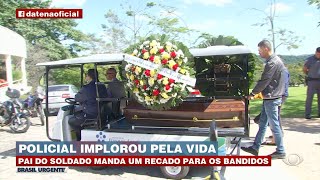 Pai de PM assassinado manda recado para bandidos [upl. by Susi]