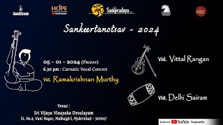 Day14  Sampradaya Sankeertanotsav24  Vocal Concert by Ramakrishnan Murthy on 5124 HOPEADTV [upl. by Hussey]