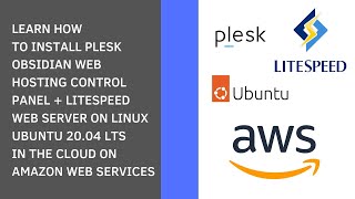 LEARN HOW TO INSTALL PLESK OBSIDIAN HCP AND LITESPEED WEB SERVER LSWS ON LINUX UBUNTU 2004 ON AWS [upl. by Odey]