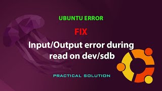 UBUNTU FIX InputOutput error during read on devsdb [upl. by Tireb]