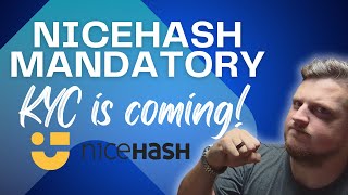 Nicehash Mandatory KYC is Coming [upl. by Benilda456]