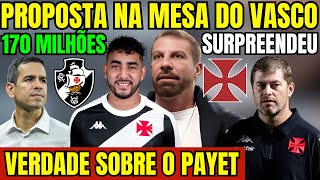 PLANTÃO URGENTE PROPOSTA NA MESA DO VASCO 170 MILHÕES A VERDADE SOBRE SAÍDA DO PAYET SURPREENDEU [upl. by Yojal]