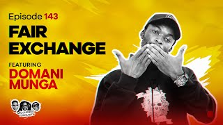 MIC CHEQUE PODCAST  Fair exchange Feat DOMANI MUNGA [upl. by Bohannon931]