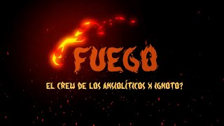 EL CREW DE LOS ANSIOLÍTICOS X IGNOTOMX  Fuego [upl. by Howlond579]