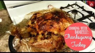 Cooking with Danielle How to Make a Thanksgiving Turkey [upl. by Orlina]