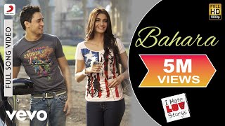 Bahara Full Video  I Hate Luv StorysSonam Kapoor ImranShreya Ghoshal Sona Mohapatra [upl. by Lonergan143]