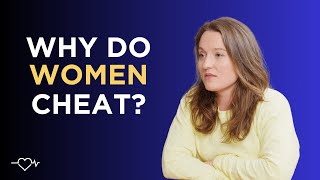 Understanding Why Women Cheat [upl. by Ardnahcal]