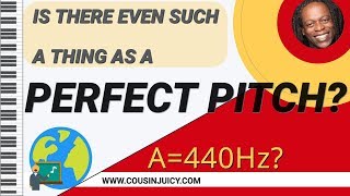 Perfect Pitch  Do I Need Perfect Pitch  Absolute Pitch [upl. by Eldora]