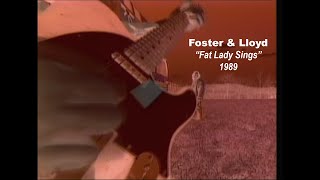 FOSTER amp LLOYD quotFat Lady Singsquot 1989 REMASTER [upl. by Nayrb]