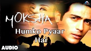 Moksha  Humko Pyaar Hai Full Audio Song Arjun Rampal  Manisha Koirala [upl. by Ingmar]