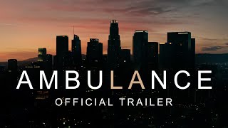 Ambulance  Official Trailer HD [upl. by Hijoung394]