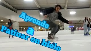 ⛄¡COMO EMPEZAR A PATINAR SOBRE HIELO  Aprende a patinar en hielo⛄ [upl. by Allemaj]