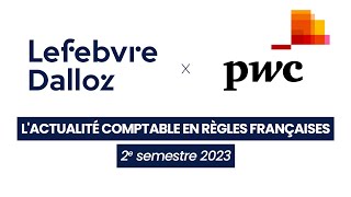 Lactualité comptable en règles françaises au 2e semestre 2023 [upl. by Lebana]