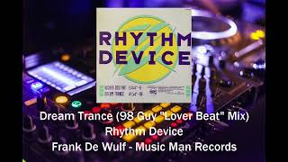 Dream Trance 98 Guy quotLover Beatquot Mix  Rhythm Device [upl. by Umberto77]