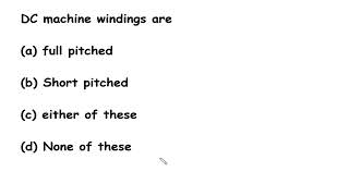 DC machine windings are a full pitched b Short pitched c either of these d None of these [upl. by Tiphanie]