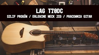 LAG T70DC  Szlif Progów  Erlewine Neck Jig  Pracownia Gitar [upl. by Indira]