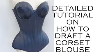 Detailed tutorial on how to draft a corset blouse with waist snatching  Beginners friendly [upl. by Eibreh]