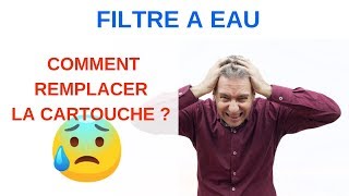 Filtre à eau Comment remplacer votre cartouche   Alternatif pour une eau de qualité [upl. by Nwahsd]