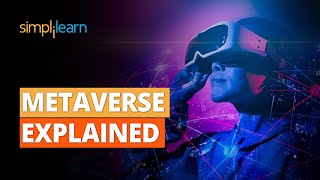 Metaverse Explained  What Is Metaverse  Metaverse Meaning  Why Metaverse Matters  Simplilearn [upl. by Essam453]