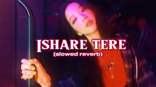 Ishare tere kangne de  slowed reverb [upl. by Server447]