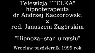 HIPNOZA STAN UMYSŁU  WGLĄD DO PODŚWIADOMOŚCI CZŁOWIEKA PROGRAMOWANIE EMOCJONALNE TV TELKA 1999 [upl. by Ahseat535]