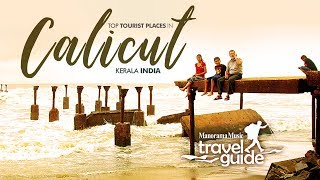 Calicut  Kerala Tourism  Travel Guide  Tourist Places Calicut  Best Places to visit in Calicut [upl. by Haze]