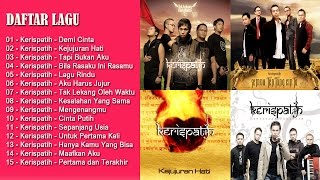 15 HITS LAGU KERISPATIH TERPOPULER  LAGU INDONESIA TERBARU 2017 [upl. by Akcinehs]