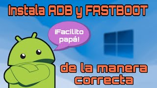 ADB Y FASTBOOT EN WINDOWS Método seguro y OFICIAL 2024 [upl. by Kanya]