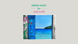 Greek Music for Jazz Café Compilation [upl. by Imer]