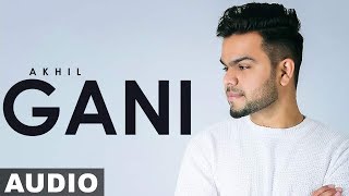 Gani Full Audio  Akhil Feat Manni Sandhu  Latest Punjabi Songs 2019  Speed Records [upl. by Yoshio]