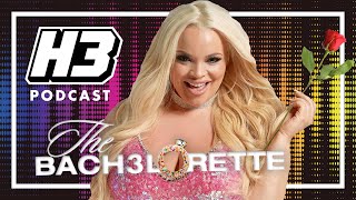 Trisha Paytas The BacH3lorette Round 2  H3 Podcast 182 [upl. by Nugesulo]