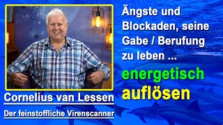 Ängste amp Blockaden die eigene Berufung  Gabe zu leben energetisch auflösen  Cornelius van Lessen [upl. by Ninehc]