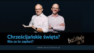 BC 118 Chrześcijańskie święta Kto za to zapłaci Sławek Zawadzki i Robert Miksa [upl. by Scarlet]