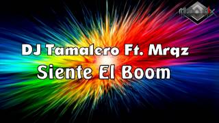 Siente El Boom  DJ Tamalero Ft Mrqz 2014 KaBoom 20 [upl. by Laing]