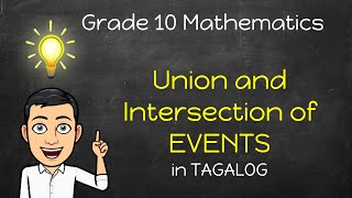 Math 10 Union and Intersection of Events Part 12 in Tagalog [upl. by Ankney]