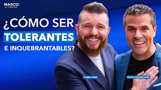 Cómo ser tolerantes e inquebrantables  Daniel Habif con Marco Antonio Regil [upl. by Hourigan]