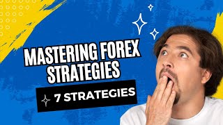 Mastering Forex 7 Essential Strategies Every Trader Should Know [upl. by Sager782]