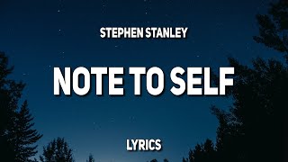 Stephen Stanley  Note to Self Lyrics [upl. by Muhammad]