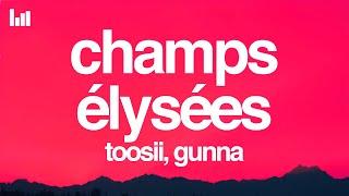 Toosii Gunna  Champs Élysées Lyrics [upl. by Tyler]