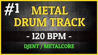 Free Djent  Metal Core  Drum Track  120 BPM [upl. by Nosna]