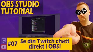 OBS Studio Tutorial Svenska  07 Twitch chatt integration  Hur man streamar med OBS 2022 [upl. by Wycoff]