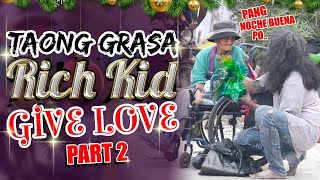 quotTaong Grasa Homeless  Rich Kidquot Give Love Part 2 [upl. by Ennasus943]